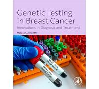 Genetic Testing in Breast Cancer: Innovations in Diagnosis and Treatment