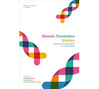 Genetic Translation Studies: Conflict And Collaboration In Liminal Spaces