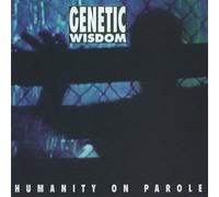 Genetic Wisdom - Humanity on Parole