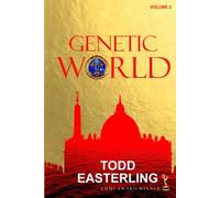 GENETIC WORLD (volume 2): The next step beyond Dan Brown's The Da Vinci Code, and Michael Crichton's Jurassic Park and West World