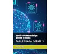Genetica: Note essenziali per studenti di biologia: Parte delle Global Guides N. 19