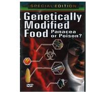 Genetically Modified Food - Panacea or Poison