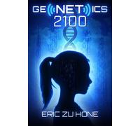 Genetics 2100 - Eric zu Hone - Eric zu Hone - ebook (ePub) - Livre