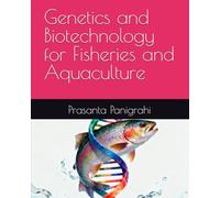Genetics and Biotechnology for Fisheries and Aquaculture