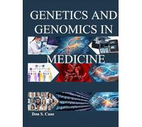 GENETICS AND GENOMICS IN MEDICINE: Mastering the Molecular Revolution to Advance Targeted Therapy and Individualized Patient Management