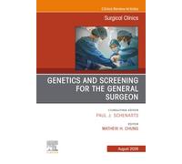 Genetics and Screening for the General Surgeon, An Issue of Surgical Clinics