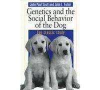 Genetics and the Social Behavior of the Dog John L. Fuller, John Paul Scott (Auteur)