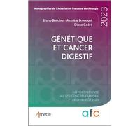 Génétique et cancers digestifs – Rapport présenté au 125e Congrès français de chirurgie 2023