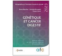 Génétique et cancers digestifs – Rapport présenté au 125e Congrès français de chirurgie 2023
