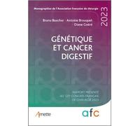 Génétique et cancers digestifs – Rapport présenté au 125e Congrès français de chirurgie 2023
