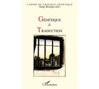 Génétique et traduction - Cahier de critique génétique - Serge Bourjea - L'harmattan - Livre