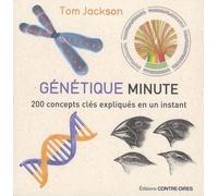 Génétique minute 200 concepts clés expliqués en un instant - Tom Jackson - Contre-Dires - broché - Essai
