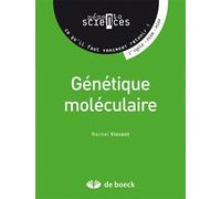 Génétique moléculaire Premier cycle universitaire - Prépas - PCEM - PCEP - Rachel Vincent - De Boeck Supérieur - broché - Etude
