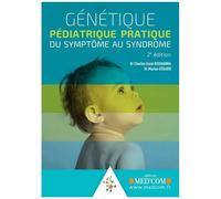 Génétique Pédiatrique Pratique - Du Symptôme Au Syndrome
