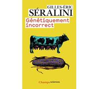 Gilles-Eric Séralini – Génétiquement incorrect – Essai – Poche