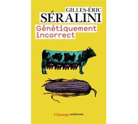 Gilles-Eric Séralini – Génétiquement incorrect – Essai – Poche