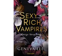 Geneva Lee Wolf Sexy Rich Vampires - Blutige Versuchung: Roman - Die neu (Poche)