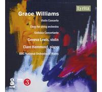 Geneva Lewis - Grace Williams: Violin Concerto, Elegy For String Orchestra, & Sinfonia Concertante [Compact Discs]
