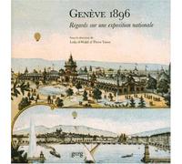 Genève 1896 Regards sur une exposition nationale - Leïla El Wakil - Georg - broché - Etude