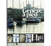 Genève A Pied. Un Anti-Guide Citadin