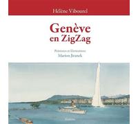 Geneve en zigzag - Hélène Vibourel - Slatkine - broché - Récit