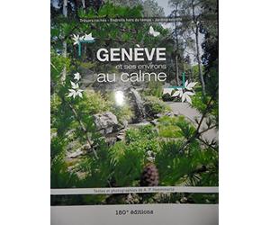 Genève et ses environs au calme - Trésors cachés - Endroits hors du temps - Jardins secrets