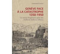 Geneve face a la catastrophe - 1350-1950