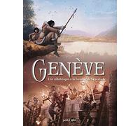 Genève, Tome 1, des allobroges à la bataille de l'escalade