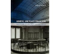 Genève Une Place Financière - Histoire D'un Défi