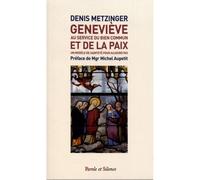 Geneviève, au service du bien commun et de la paix - Denis Metzinger - Parole Et Silence Eds - broché - Essai