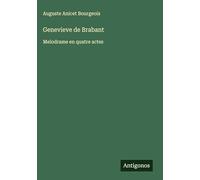 Genevieve de Brabant: Melodrame en quatre actes