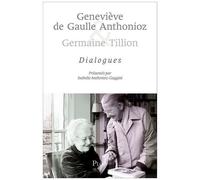 Geneviève De Gaulle Anthonioz Et Germaine Tillion - Dialogues