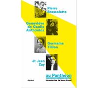 Geneviève de Gaulle-Anthonioz, Pierre Brossolette, Germaine Tillion et Jean Zay au Panthéon