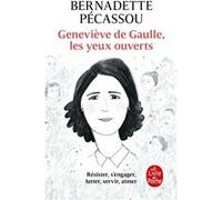 Geneviève de Gaulle, les yeux ouverts Bernadette Pécassou-Camebrac (Auteur)
