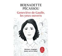 Geneviève de Gaulle, les yeux ouverts - Bernadette Pécassou-Camebrac - Lgf - Poche - Biographie