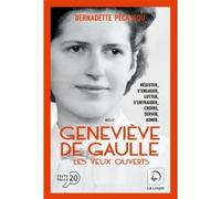 Geneviève De Gaulle, les yeux ouverts (Vol 1) Les yeux ouverts, Edition en gros caracters - Bernadette Pécassou-Camebrac - De La Loupe - broché - Récit