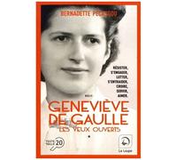 Geneviève De Gaulle - Les Yeux Ouverts Volume 1