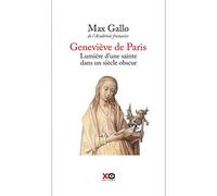 Geneviève de Paris lumière d'une sainte dans un siècle obscur Max Gallo (Auteur)