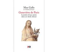 Geneviève de Paris lumière d'une sainte dans un siècle obscur - Max Gallo - Xo - broché - Roman