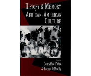 Genevieve Fabre Robert O'Mea History and Memory in African-American Cult (Poche)