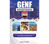 GENF REISEFÜHRER 2026: Die besten Aktivitäten am Genfersee und in der internationalen Stadt der Schweiz