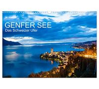GENFER SEE Das Schweizer Ufer (Wandkalender 2026 DIN A3 quer), CALVENDO Monatskalender: Der Genfer See - das Schweizer Ufer in 13 faszinierenden Aufnahmen