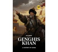 Genghis Khan: A History of China: PART TWO