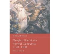 Genghis Khan And The Mongol Conquests 1190-1400