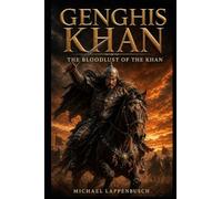 Genghis Khan - The Bloodlust of the Khan
