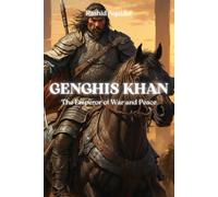 Genghis Khan, The Emperor Of War And Peace (Grands Conquérants Du Monde)