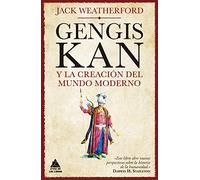 Genghis Khan y la creacion del mundo modern / Genghis Khan and the Making of the Modern World