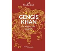 Gengis Khan Et les dynasties mongoles - Jack Weatherford - Passés Composés - broché - Essai