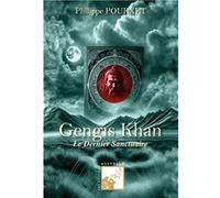 Gengis Khan - Le Dernier Sanctuaire POURXET PhilippePOURXET Philippe (Auteur)