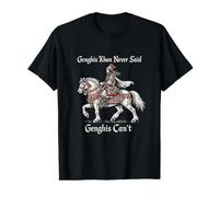 Gengis Khan n'a jamais Dit Que Gengis ne pouvait Pas drôler l'histoire de Gengis T-Shirt Graphique avec Valeur